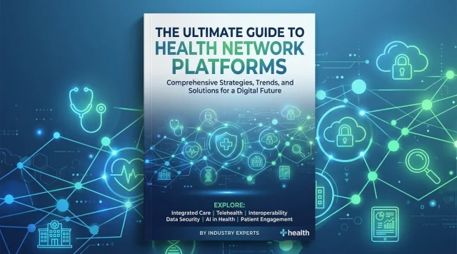 The Ultimate Guide to Health Network Platforms