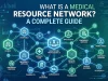 What is a Medical Resource Network? A Complete Guide What is a Medical Resource Network A Complete Guide