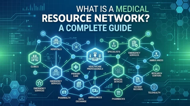 What is a Medical Resource Network A Complete Guide